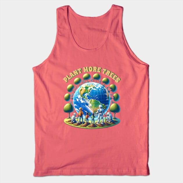 Plant more trees - Earth Day Tank Top by BrisaArtPrints